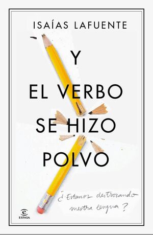 Y EL VERBO SE HIZO POLVO