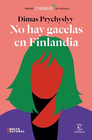NO HAY GACELAS EN FINLANDIA - PREMIO 25 PRIMAVERAS DE NOVELA