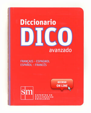 DICCIONARIO DICO AVANZADO. FRANÇAIS - ESPAGNOL / ESPAÑOL - FRANCÉS