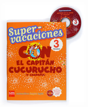 SUPERVACACIONES CON EL CAPITÁN CUCURUCHO (Y COMPAÑÍA). 3 PRIMARIA
