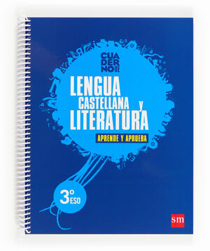 LENGUA CASTELLANA Y LITERATURA. 3 ESO. APRENDE Y APRUEBA. CUADERNO