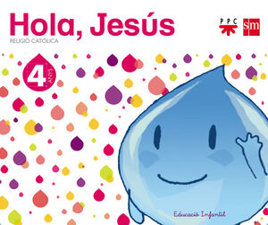 RELIGIÓ CATÒLICA. 4 ANYS. HOLA, JESÚS