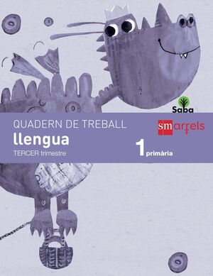 QUADERN DE LLENGUA. 1 PRIMÀRIA, 3 TRIMESTRE. SABA