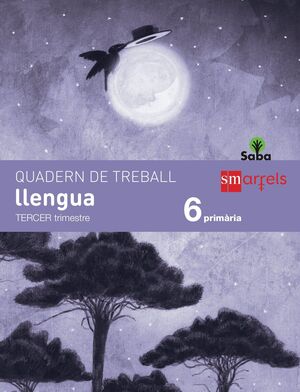 QUADERN DE LLENGUA. 6 PRIMÀRIA, 3 TRIMESTRE. SABA