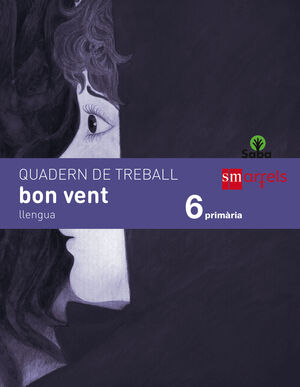 QUADERN DE LLENGUA, BON VENT. 6 PRIMÀRIA. SABA