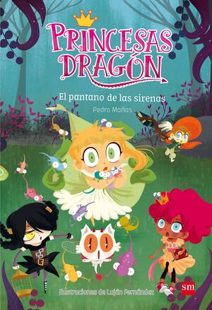 PRINCESAS DRAGÓN: EL PANTANO DE LAS SIRENAS