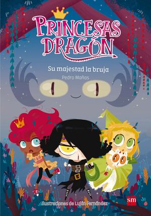 PRINCESAS DRAGÓN: SU MAJESTAD LA BRUJA