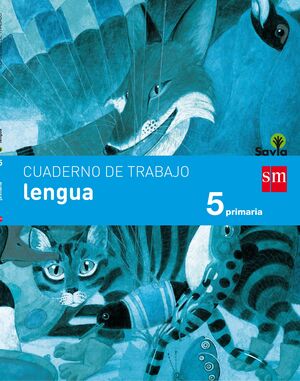 CUADERNO DE LENGUA. 5 PRIMARIA. SAVIA