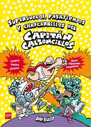 SUPERJUEGOS, PASATIEMPOS Y CHASCARRILLOS DEL CAPITÁN CALZONCILLOS