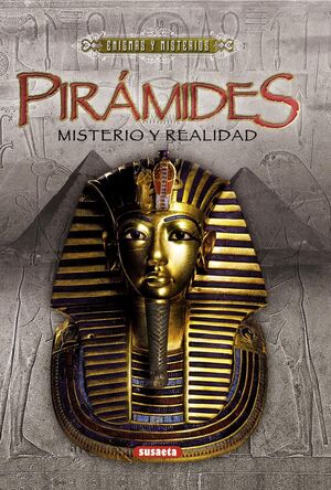 PIRÁMIDES: MISTERIO Y REALIDAD