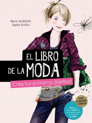 EL LIBRO DE LA MODA. ¡CREA TUS PRIMEROS DISEÑOS!