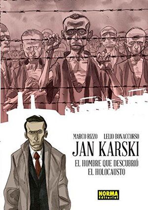 JAN KARSKI. EL HOMBRE DESCUBRIÓ EL HOLOCAUSTO