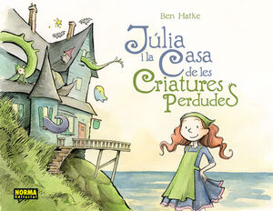 JULIA I LA CASA DE LES CRIATURES PERDUDES (CATALÀ)