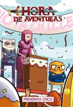 HORA DE AVENTURAS. PRESIDENTA CHICLE