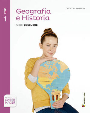 GEOGRAFIA E HISTORIA CASTILLA LA MANCHA SERIE DESCUBRE 1 ESO SABER HACER