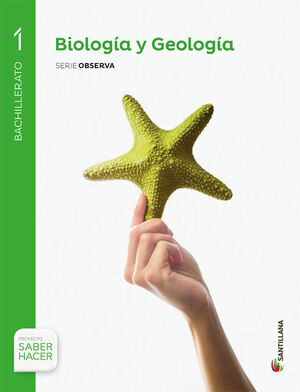 BIOLOGIA Y GEOLOGIA SERIE OBSERVA 1 BTO SABER HACER