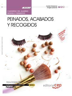 CUADERNO DEL ALUMNO PEINADOS, ACABADOS Y RECOGIDOS (MF0349_2). CERTIFICADOS DE P