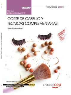 MANUAL CORTE DE CABELLO Y TÉCNICAS COMPLEMENTARIAS (MF0351_2: TRANSVERSAL). CERT
