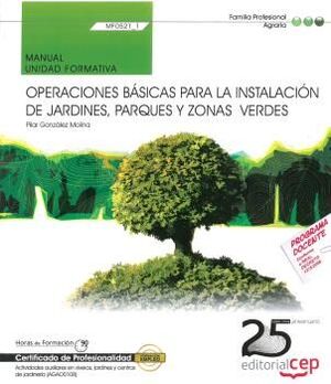 MANUAL OPERACIONES BÁSICAS PARA LA INSTALACIÓN DE JARDINES, PARQUES Y ZONAS VERD