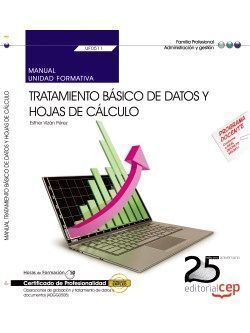 MANUAL. TRATAMIENTO BÁSICO DE DATOS Y HOJAS DE CÁLCULO (UF0511). CERTIFICADOS DE