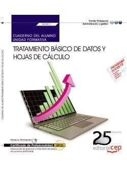 CUADERNO DEL ALUMNO. TRATAMIENTO BÁSICO DE DATOS Y HOJAS DE CÁLCULO (UF0511). CE