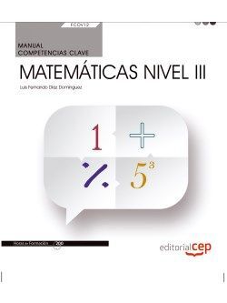 MANUAL. COMPETENCIA CLAVE. MATEMÁTICAS NIVEL III (FCOV12). CERTIFICADOS DE PROFE