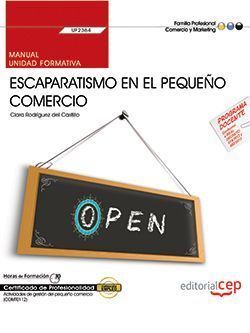 MANUAL. ESCAPARATISMO EN EL PEQUEÑO COMERCIO (UF2384). CERTIFICADOS DE PROFESION