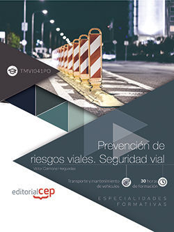 PREVENCIÓN DE RIESGOS VIALES. SEGURIDAD VIAL (TMVI041PO). ESPECIALIDADES FORMATI