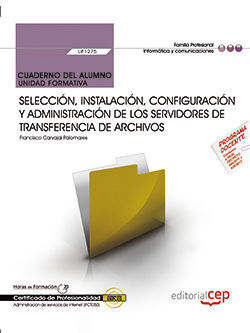 CUADERNO DEL ALUMNO. SELECCIÓN, INSTALACIÓN, CONFIGURACIÓN Y ADMINISTRACIÓN DE L