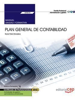 MANUAL. PLAN GENERAL DE CONTABILIDAD (UF0515). CERTIFICADOS DE PROFESIONALIDAD.