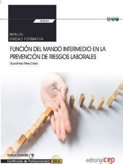 MANUAL. FUNCIÓN DEL MANDO INTERMEDIO EN LA PREVENCIÓN DE RIESGOS LABORALES (TRAN