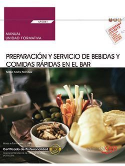 MANUAL. PREPARACIÓN Y SERVICIO DE BEBIDAS Y COMIDAS RÁPIDAS EN EL BAR (UF0061).