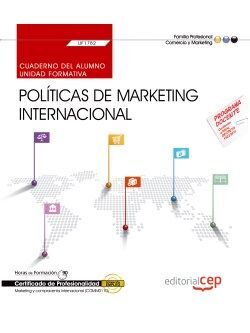 CUADERNO DEL ALUMNO. POLÍTICAS DE MARKETING INTERNACIONAL (UF1782). CERTIFICADOS