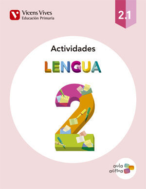 LENGUA 2 ACTIVIDADES (2.1-2.2-2.3) AULA ACTIVA