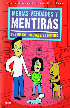 MEDIAS VERDADES Y MENTIRAS: UNA MIRADA HONESTA A LA MENTIRA