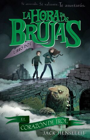 LA HORA DE LAS BRUJAS: EL CORAZÓN DEL TROLL