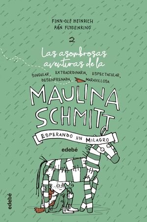 ESPERANDO UN MILAGRO (LAS AVENTURAS DE MAULINA SCHMITT 2)