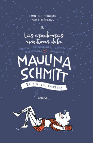 EL FIN DEL UNIVERSO (LAS AVENTURAS DE MAULINA SCHMITT 3)