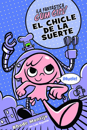 GUM GIRL 02 EL CHICLE DE LA SUERTE