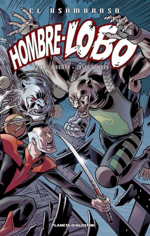 EL ASOMBROSO HOMBRE LOBO Nº 04/04