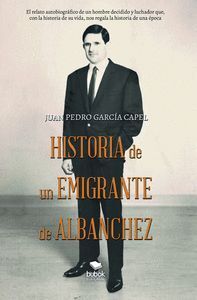 HISTORIA DE UN EMIGRANTE DE ALBANCHEZ