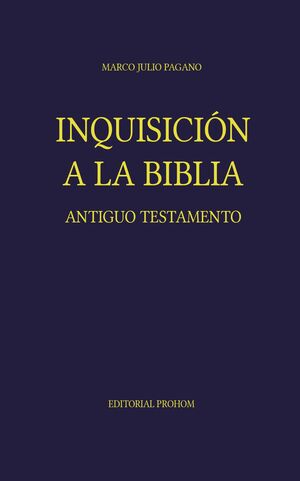 INQUISICIÓN A LA BIBLIA. ANTIGUO TESTAMENTO