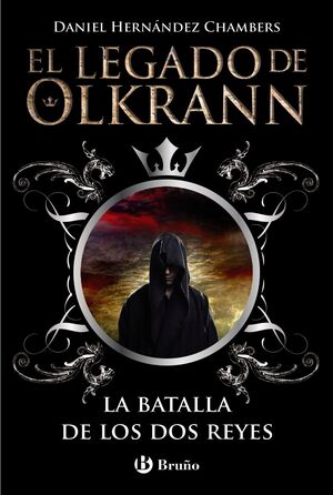 EL LEGADO DE OLKRANN. LA BATALLA DE LOS DOS REYES