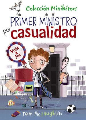 MINIHÉROES, 2. PRIMER MINISTRO POR CASUALIDAD