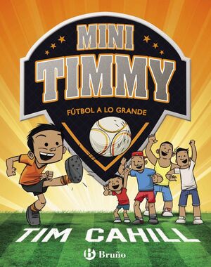 MINI TIMMY - FÚTBOL A LO GRANDE