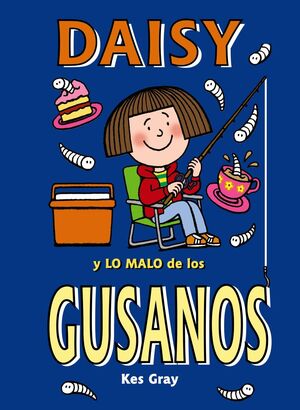 DAISY Y LO MALO DE LOS GUSANOS