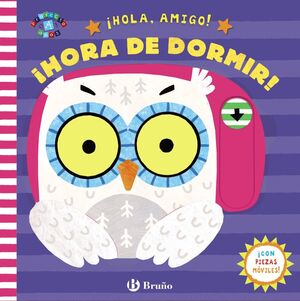 ¡HOLA, AMIGO! ¡HORA DE DORMIR!