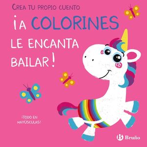 CREA TU PROPIO CUENTO. ¡A COLORINES LE ENCANTA BAILAR!