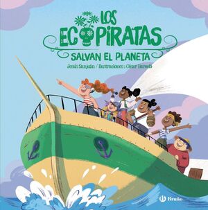 LOS ECOPIRATAS SALVAN EL PLANETA