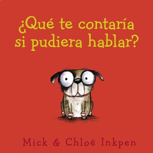 ¿QUÉ TE CONTARÍA SI PUDIERA HABLAR?